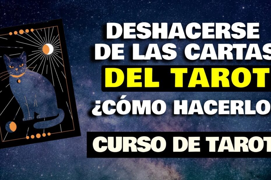 ¿Cómo deshacerse de las cartas del tarot?